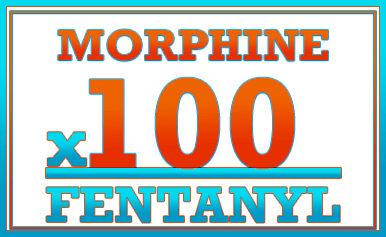 fentanyl is 100 times stronger than morphine