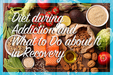 How the Top 4 Drugs of Abuse Harm Diet during Addiction and What to Do about It in Recovery