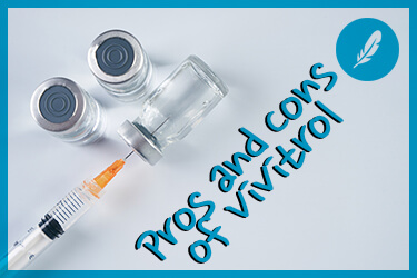 Exploring the Pros and Cons of Vivitrol