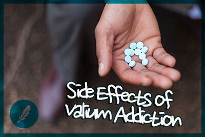 What Are Some of the Side Effects of Valium Addiction?